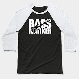 BASSMATIKER funny bassist gift Baseball T-Shirt